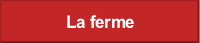 La ferme.